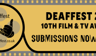 Deaffest 2026 | 10th Film & TV Awards | Submissions now&nbsp;open